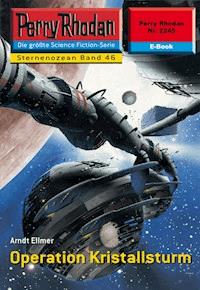 Perry Rhodan 2245: Operation Kristallsturm - Arndt Ellmer - ebook
