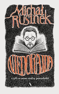 Niedorajda, czyli co nam radzą poradniki - Rusinek Michał - książka