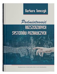 Podmiotowość rozszerzonych systemów poznawczych - Tomczyk Barbara - książka