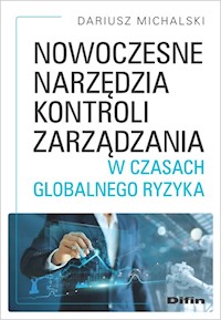 Nowoczesne narzędzia kontroli zarządzania w czasach globalnego ryzyka - Michalski Dariusz - książka