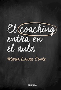 El coaching entra en el aula - María Laura Conte - ebook