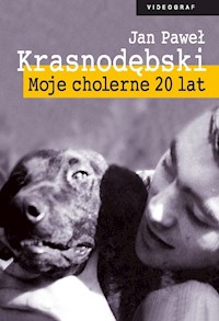 Moje cholerne 20 lat - Jan Paweł Krasnodębski - ebook
