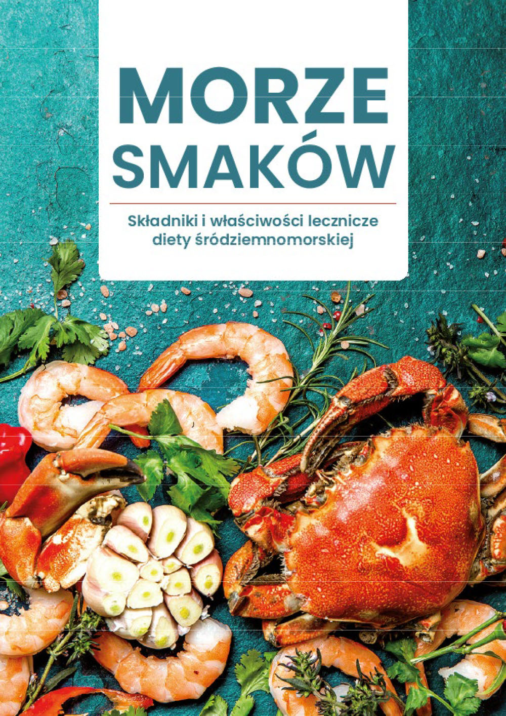 MORZE SMAKÓW. Składniki i właściwości lecznicze diety śródziemnomorskiej