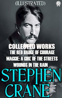 Collected Works of Stephen Crane. Illustrated - Stephen Crane - ebook