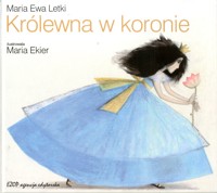 Królewna w koronie - Maria Ewa Letki, ilustracje Maria Ekier - ebook
