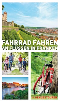 Fahrrad fahren an Flüssen in Franken (eBook) - Helwig Arenz - ebook
