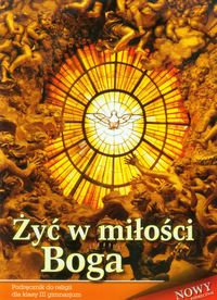 Żyć w miłości Boga 3 Religia Podręcznik -  - książka