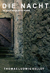 Die Nacht (ist noch lange nicht vorbei) - Thomas Ludwig-Kelley - ebook