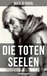 Die toten Seelen (Illustrierte Ausgabe) - Nikolai Gogol - ebook