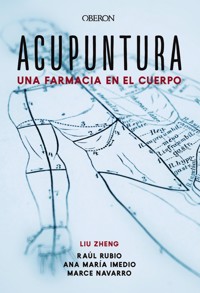 Acupuntura. Una farmacia en el cuerpo - Prof. Liu Zheng - ebook