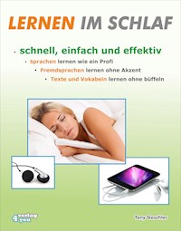 Lernen im Schlaf - Schnell, einfach und effektiv - Tony Gaschler - ebook