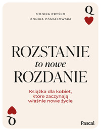 Rozstanie to nowe rozdanie - Monika Ośmiałowska, Monika Pryśko - książka