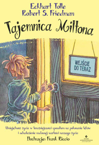 Tajemnica Miltona. - Eckhart Tolle,   Robert S. Friedman - ebook