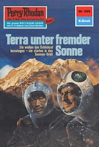 Perry Rhodan 699: Terra unter fremder Sonne -  Kurt Mahr - ebook