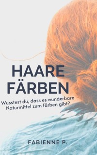 Haare färben - Fabienne P. - ebook