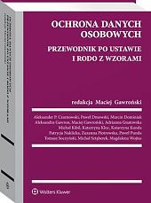Ochrona danych osobowych. Przewodnik po ustawie i RODO ze wzorami - Maciej Gawroński - książka