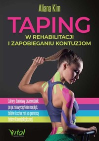 Taping w rehabilitacji i zapobieganiu kontuzjom - Aliana Kim - ebook + książka