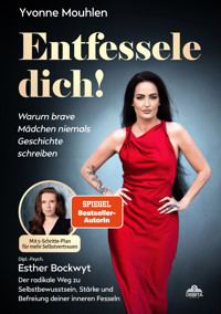 Entfessele dich! - Warum brave Mädchen niemals Geschichte schreiben - Yvonne Mouhlen - ebook
