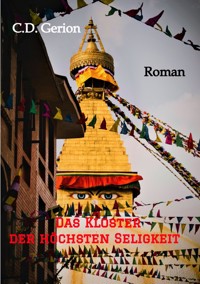 Das Kloster der höchsten Seligkeit - C.D. Gerion - ebook