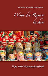 Wenn die Russen lachen - Alexander Schrepfer-Proskurjakov - ebook