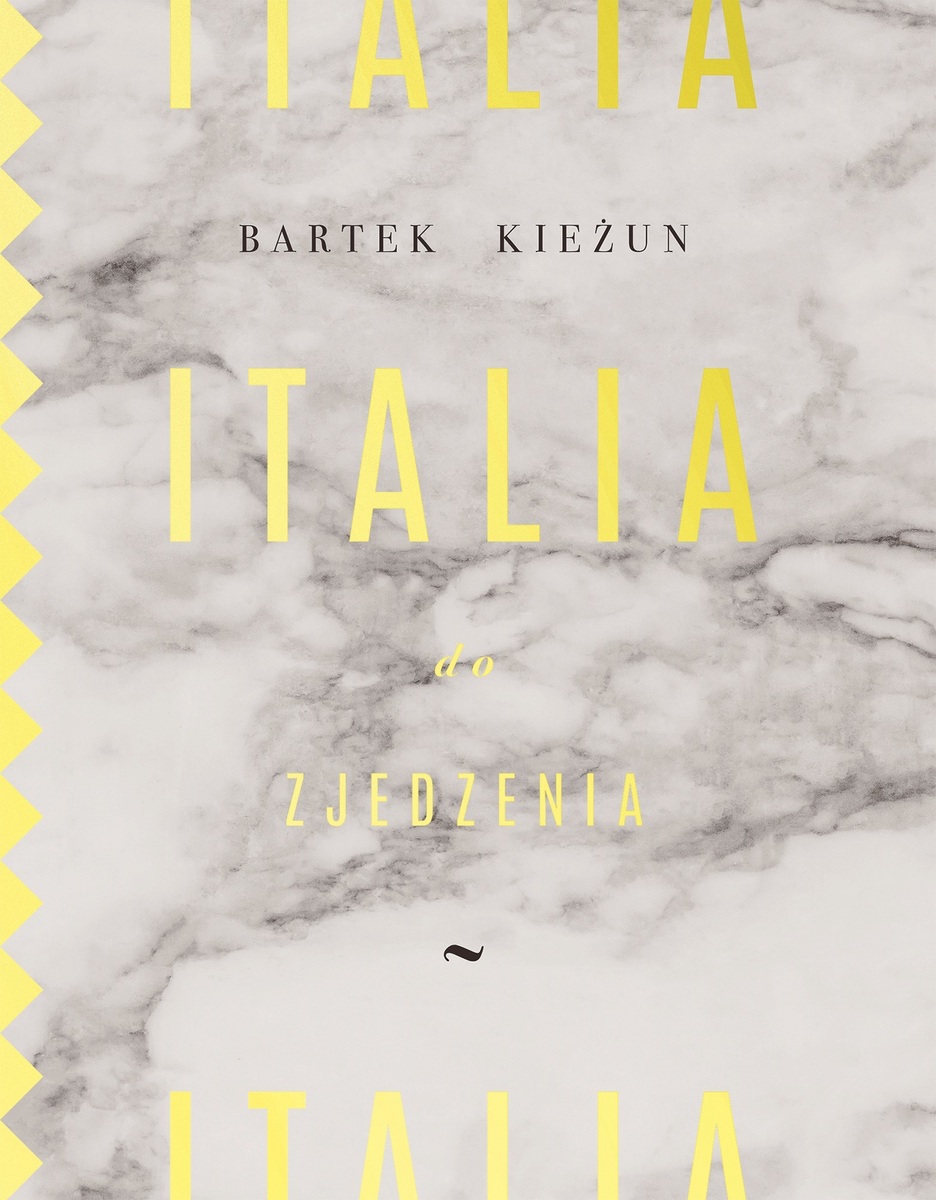 Italia do zjedzenia - Bartek Kieżun - książka