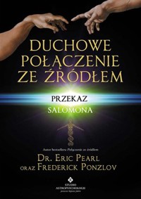 Duchowe połączenie ze źródłem. Przekaz Salomona - Frederick Ponzlov, Dr Eric Pearl - książka