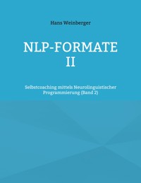 NLP-Formate II - Hans Weinberger - ebook