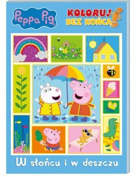 Peppa Pig Koloruj bez końca Część 3 W słońcu i w deszczu -  - książka