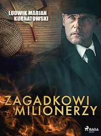 Zagadkowi milionerzy - Ludwik Marian Kurnatowski - ebook