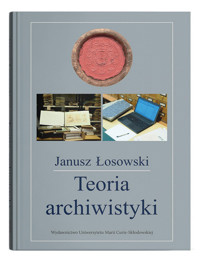 Teoria archiwistyki - Łosowski Janusz - książka