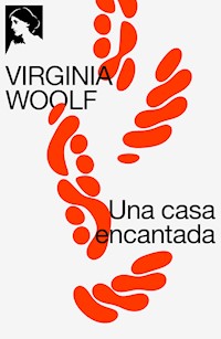 Una casa encantada - Virginia Woolf - ebook