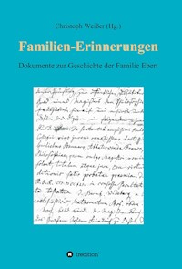 Familien-Erinnerungen aus vergangenen Jahrhunderten - Christoph Weisser - ebook
