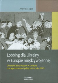 Lobbing dla Ukrainy w Europie międzywojennej - Zięba Andrzej A. - książka