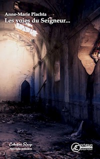 Les voies du Seigneur... - Anne-Marie Plachta - ebook