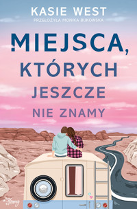 Miejsca, których jeszcze nie znamy - Kasie West - ebook + audiobook + książka