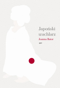 Japoński wachlarz - Joanna Bator - ebook + audiobook + książka