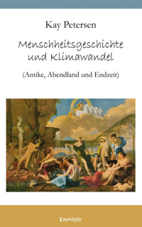 Menschheitsgeschichte und Klimawandel - Kay Petersen - ebook