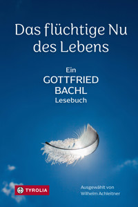 Das flüchtige Nu des Lebens - Gottfried Bachl - ebook