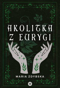 Akolitka z Eurygi - Maria Zdybska - ebook