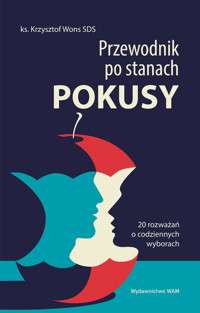 Przewodnik po stanach pokusy. 20 rozważań o codziennych wyborach - Krzysztof Wons SDS - książka