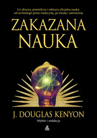 Zakazana nauka - J. Douglas Kenyon - książka
