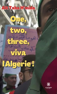 One, two, three, viva l’Algérie ! - Ait Taha H’mida - ebook