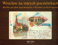 Wrocław na starych pocztówkach Breslau auf alten Ansichtskarten Wrocław in Old Postcards - Sławomir Mierzwa - książka