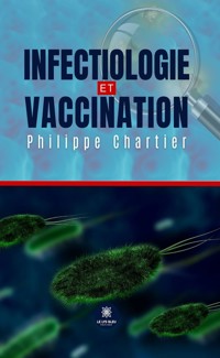 Infectiologie et vaccination - Philippe Chartier - ebook
