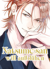 Natsume-san will aufblühen - Band 1 - Mamita - ebook