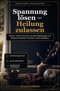 Spannung lösen – Heilung zulassen - Julia Kampen - ebook