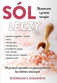 Sól leczy. Skuteczne i proste terapie - Giennadij Kibardin - książka