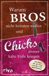 Warum Bros nicht heiraten wollen und Chicks immer kalte Füße kriegen - Susanne Glanzner - ebook