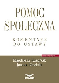 Pomoc społeczna Komentarz do ustawy - Magdalena Kasprzak, Nowicka Joanna - książka