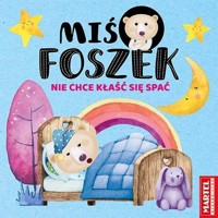 Miś Foszek nie chce kłaść się spać - zbiorowa praca - książka